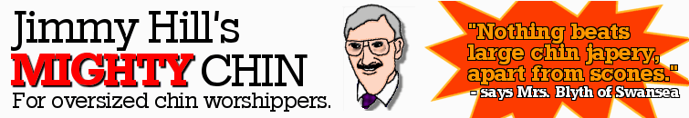 Jimmy Hill's MIGHTY Chin Logo. The Giant Chin Worshipping Grounds